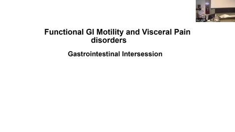 Thumbnail for entry Functional GI Motility and Visceral Pain Disorders
