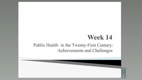 Thumbnail for entry HM 801_Module 14_Public Health in the Twenty-First Century