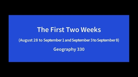 Thumbnail for entry GEO330 Week 1 and Week 2