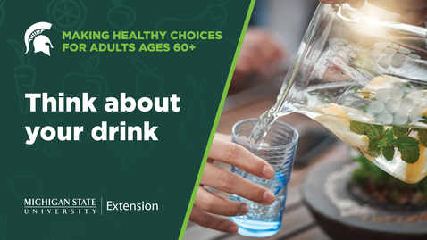 Thumbnail for entry Making Healthy Choices for Adults Ages 60+: Think about your drink