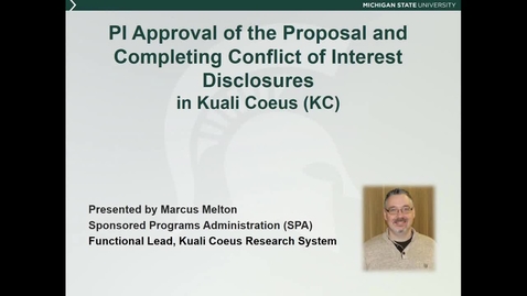 Thumbnail for PI Approval of the Proposal and Completing Conflict of Interest Disclosures in KC (M. Melton)