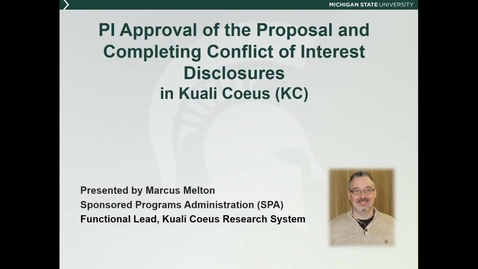 Thumbnail for entry PI Approval of the Proposal and Completing Conflict of Interest Disclosures in KC (M. Melton)