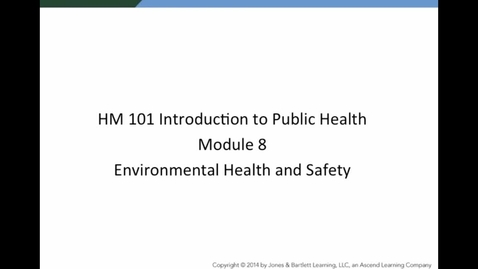 Thumbnail for entry  HM 101 Module 8 Environmental Health and Safety