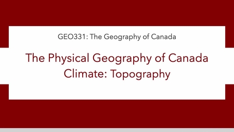 Thumbnail for GEO331: 1D. The Physical Geography of Canada: Topography