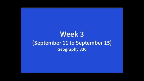 Thumbnail for entry GEO330: Week 3