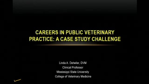 Thumbnail for entry 11-18-2014-Careers in Public Veterinary Practice: A Case Study Challenge-Detwiler
