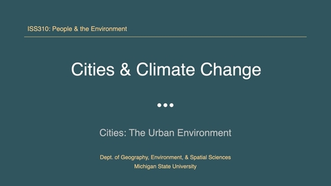 Thumbnail for entry ISSS310: Cities &amp; Climate Change