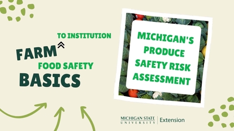 Thumbnail for entry Produce Safety Risk Assessment- Farm to Institution Food Safety Basics