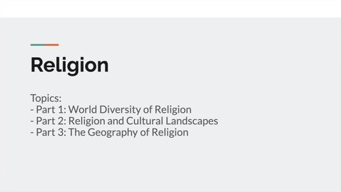 Thumbnail for entry GEO151: Introduction to Lesson Module: Religion