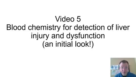 Thumbnail for entry VM 525-Liver-related serum chemistry Dr. Jim Luyendyk (Video Presentation)
