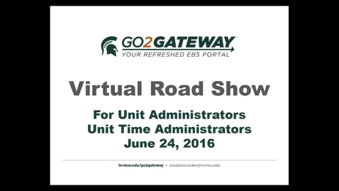 Thumbnail for Go2Gateway Virtual Road Show for Unit Administrators and Unit Time Administrators