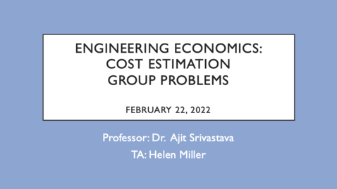 Thumbnail for entry Feb22_Cost Estimation Group Problems