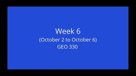 Thumbnail for entry GEO330: Week 6 Reflection Update and Inland South