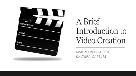 Thumbnail for entry Intro to Video Creation &amp; Editing with Kaltura