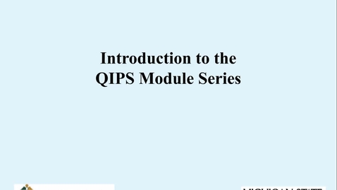 Thumbnail for entry Introduction to the QIPS Module Series