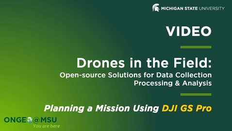 Thumbnail for entry onGEO-DITF:  Planning a Mission Using DJI GS Pro