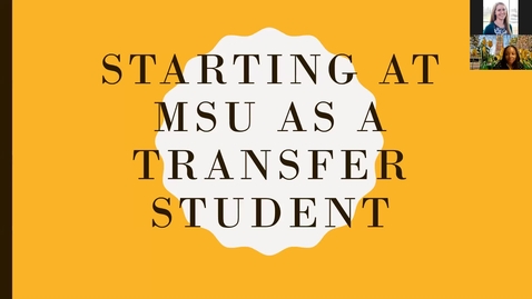 Thumbnail for What You Should Know as a New MSU Transfer Student: Tips from Current Transfer Students Webinar