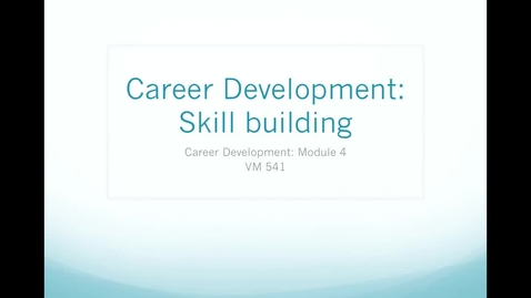 Thumbnail for entry Career Development Skill building-Module 4-Harris