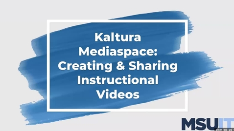 Thumbnail for entry IT Virtual Workshop - Kaltura Mediaspace: Creating and Sharing Instructional Videos (07.29.2021)
