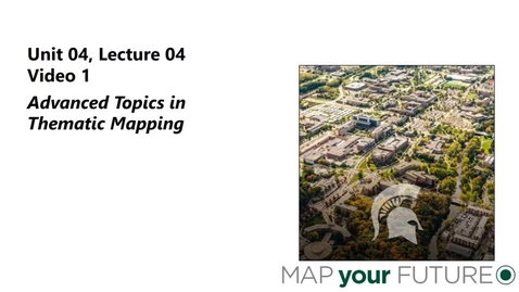 Thumbnail for GEO 325, Video Microlecture: Unit 04 (What Makes a Map Good?), Lesson 04 (Advanced Topics), Video 1