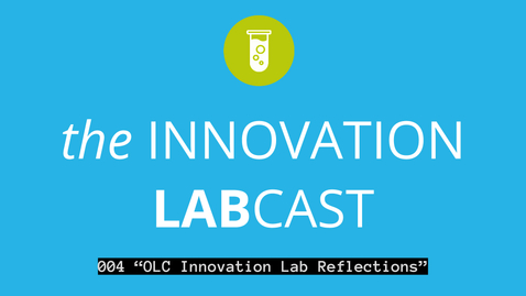 Thumbnail for entry 004 &quot;OLC Innovation Lab Reflections&quot; with Angela Gunder, Ben Scragg and Dave Goodrich