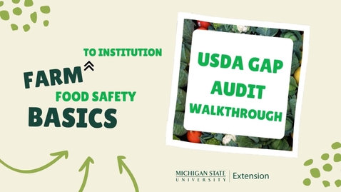 Thumbnail for entry GAP Audit Walkthrough - Farm to Institution Food Safety Basics