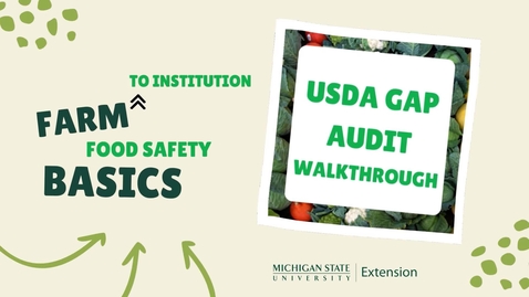 Thumbnail for GAP Audit Walkthrough - Farm to Institution Food Safety Basics