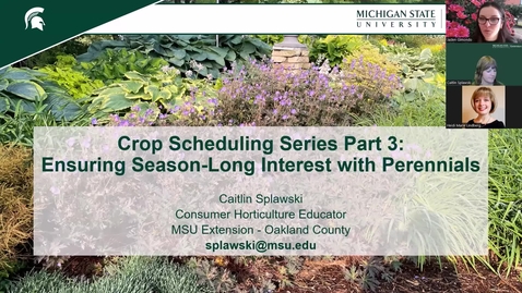 Thumbnail for entry Crop Scheduling Webinar Part 3: Ensuring Season-Long Interest with Herbaceous Perennials