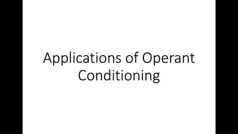Thumbnail for entry Applications of Operant Conditioning
