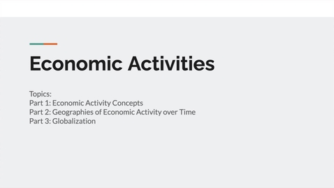 Thumbnail for entry GEO151: Video Introduction to the Lesson on Economic Activities