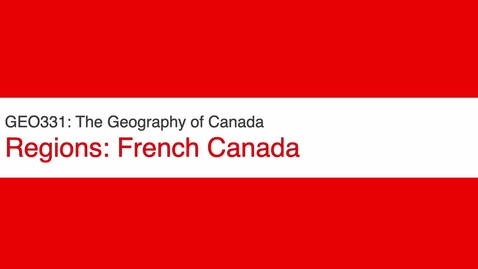 Thumbnail for entry GEO331: French Canada
