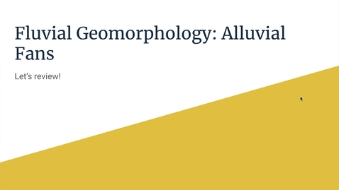 Thumbnail for entry GEO206: Let's Review: Alluvial Fans
