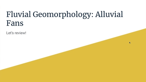Thumbnail for GEO206: Let's Review: Alluvial Fans