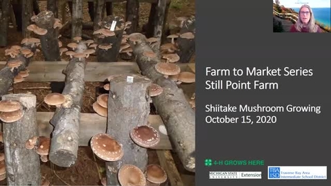 Thumbnail for entry Shiitake Mushrooms Session 2 Farm to Market Webinar 10-15-20