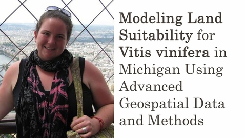 Thumbnail for Modeling Land Suitability for Vitis vinifera in Michigan Using Advanced Geospatial Data and Methods