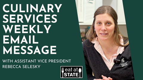 Thumbnail for Rebecca's Weekly Email Message - 2.14.25 - Culinary Services