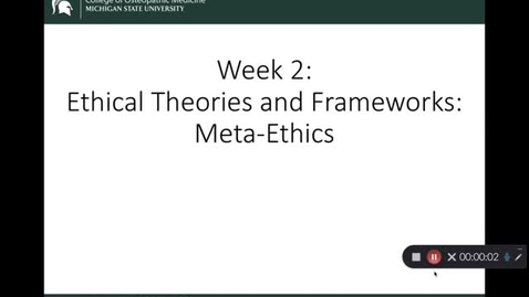 Thumbnail for entry OST 825 Gifford: Wk 2 Ethical Theories and Frameworks: Meta-Ethics