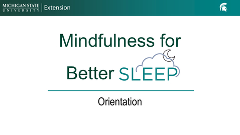 Thumbnail for Mindfulness for Better SLEEP Orientation Video