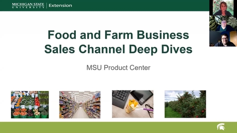 Thumbnail for entry MSU Product Center Food and Farm Business Sales Channel Deep Dive: Farmers Markets
