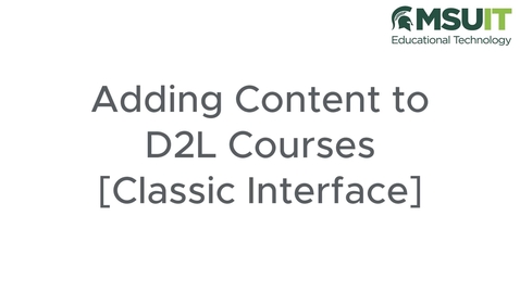Thumbnail for Adding Content to D2L Courses [Classic Interface]