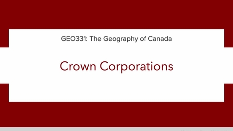Thumbnail for GEO331: Lecture 2. Crown Corporations