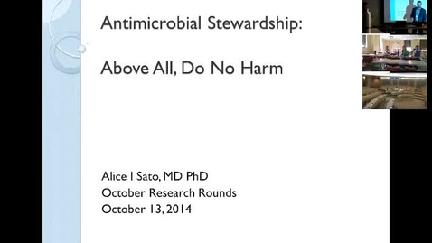 Thumbnail for entry Antimicrobial Stewardship: Above All, Do No Harm (Alice I. Sato, MD, PhD)