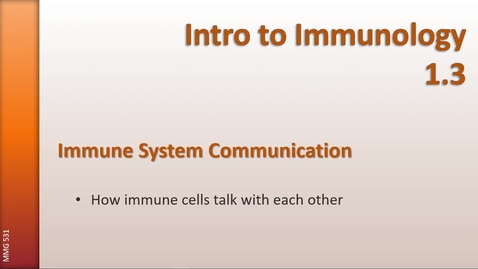 Thumbnail for entry MMG531 (01.3) - Intro to Immunology - Immune Communication