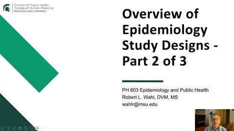 Thumbnail for Module 7 - Overview of Epidemiology Study Designs - Part 2 of 3 - Lecture