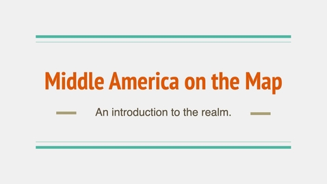 Thumbnail for entry GEO204: Middle America on the Map