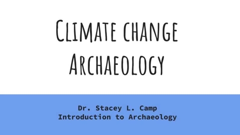 Thumbnail for entry Climate Change Archaeology Part I 