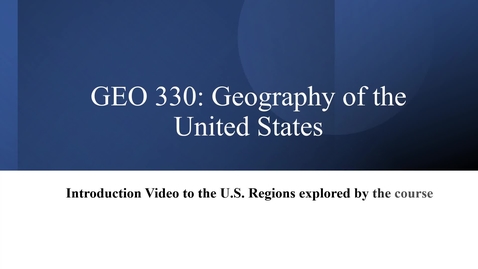 Thumbnail for entry GEO 330: Regions Introduction Video