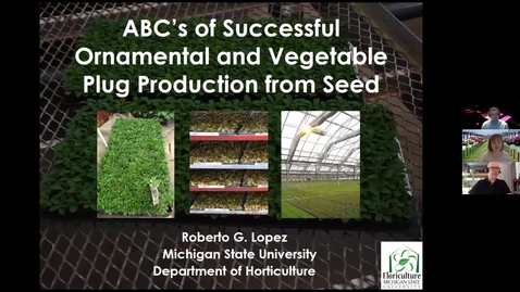 Thumbnail for entry ABC's of Successful Ornamental and Vegetable Plug Production from Seed