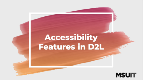 Thumbnail for entry Accessibility Features in D2L