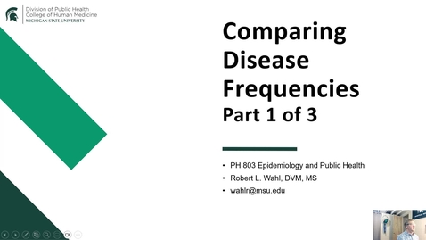 Thumbnail for PH 803 Module 3 - Comparing Disease Frequencies - Part 1 of 3 - Lecture